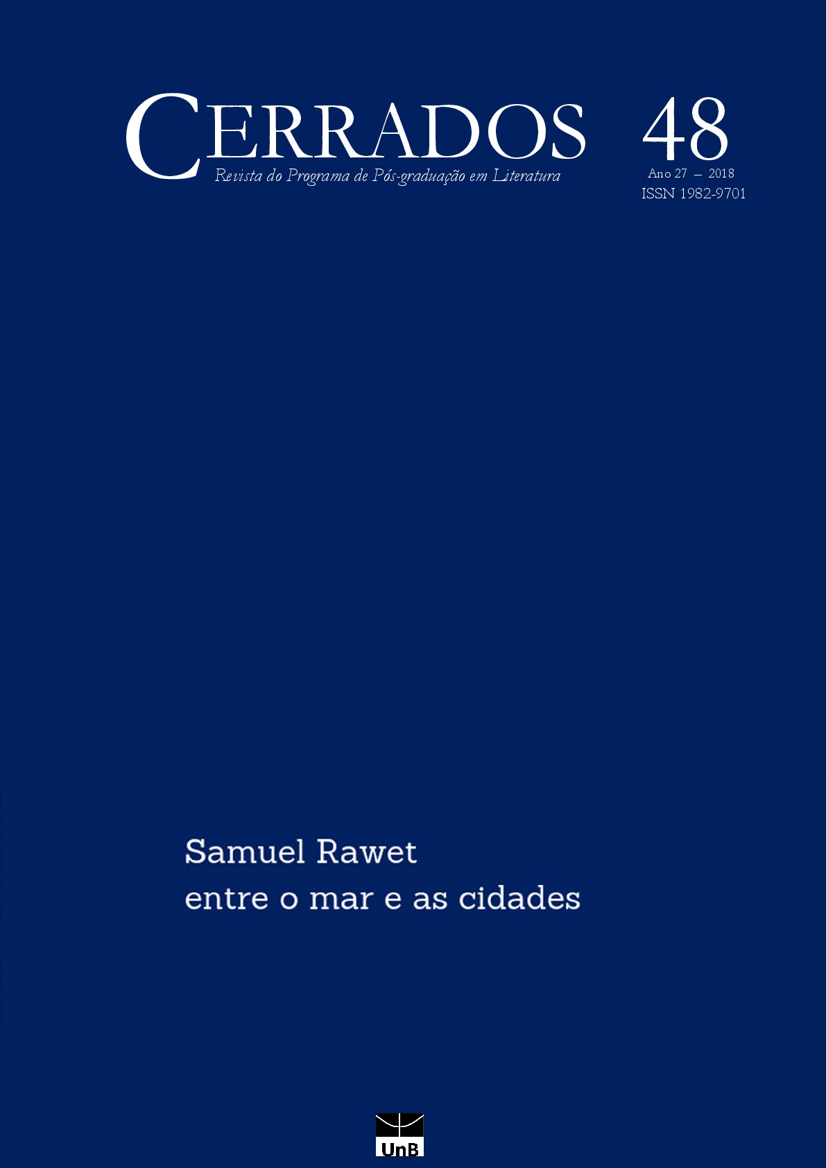					Visualizar v. 27 n. 48 (2018): "Samuel Rawet - entre o mar e as cidades: trânsitos migratórios, culturais e identitários na obra do escritor"
				