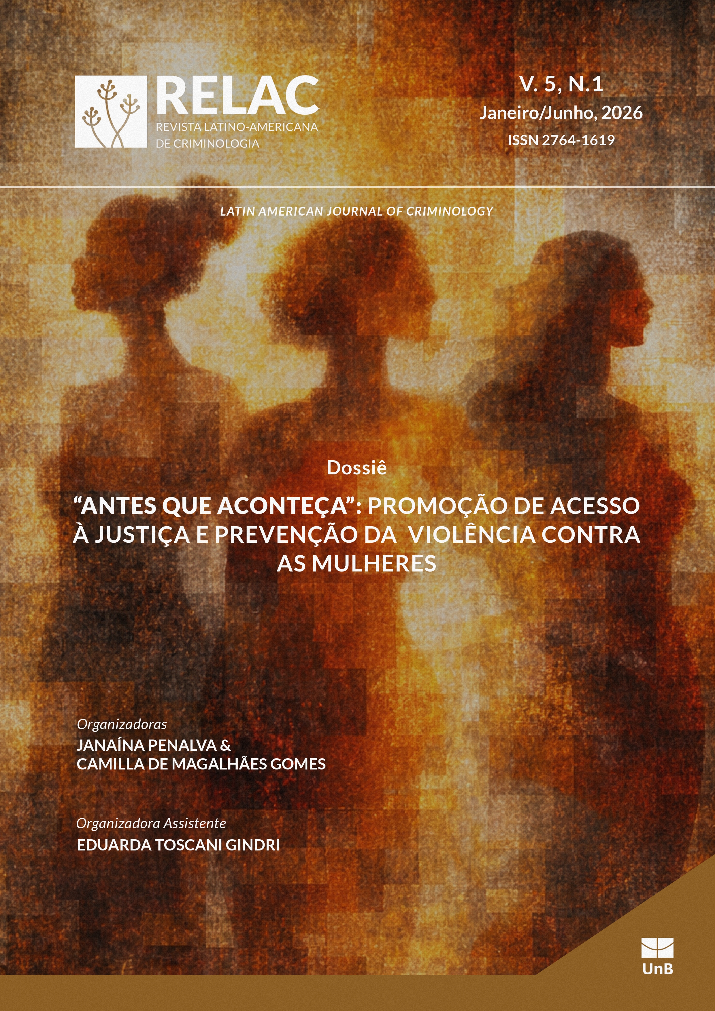 					Visualizar v. 6 n. 1: “Antes que Aconteça”: promoção de acesso à justiça e prevenção da violência contra as mulheres.
				