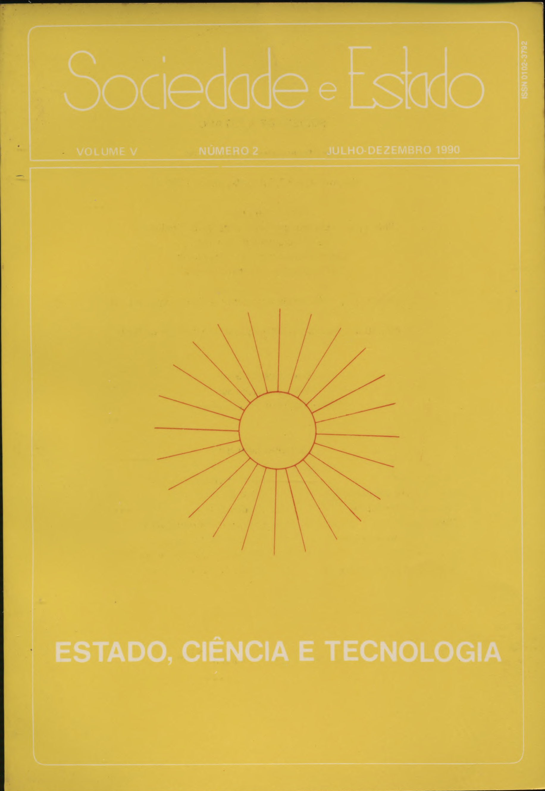 					Visualizar v. 5 n. 02 (1990): ESTADO, CIÊNCIA E TECNOLOGIA
				
