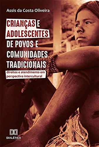 Capa do livro: livro: “Crianças e Adolescentes de Povos e Comunidades Tradicionais: direitos e atendimento em perspectiva intercultural”, de Assis da Costa Oliveira