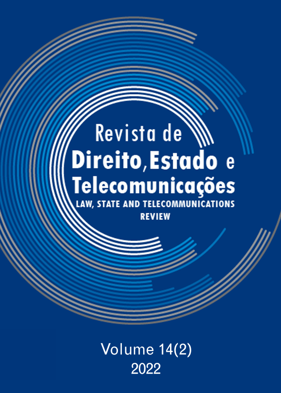 					Ansehen Bd. 14 Nr. 2 (2022): Law, State and Telecommunications Review / Revista de Direito, Estado e Telecomunicações
				